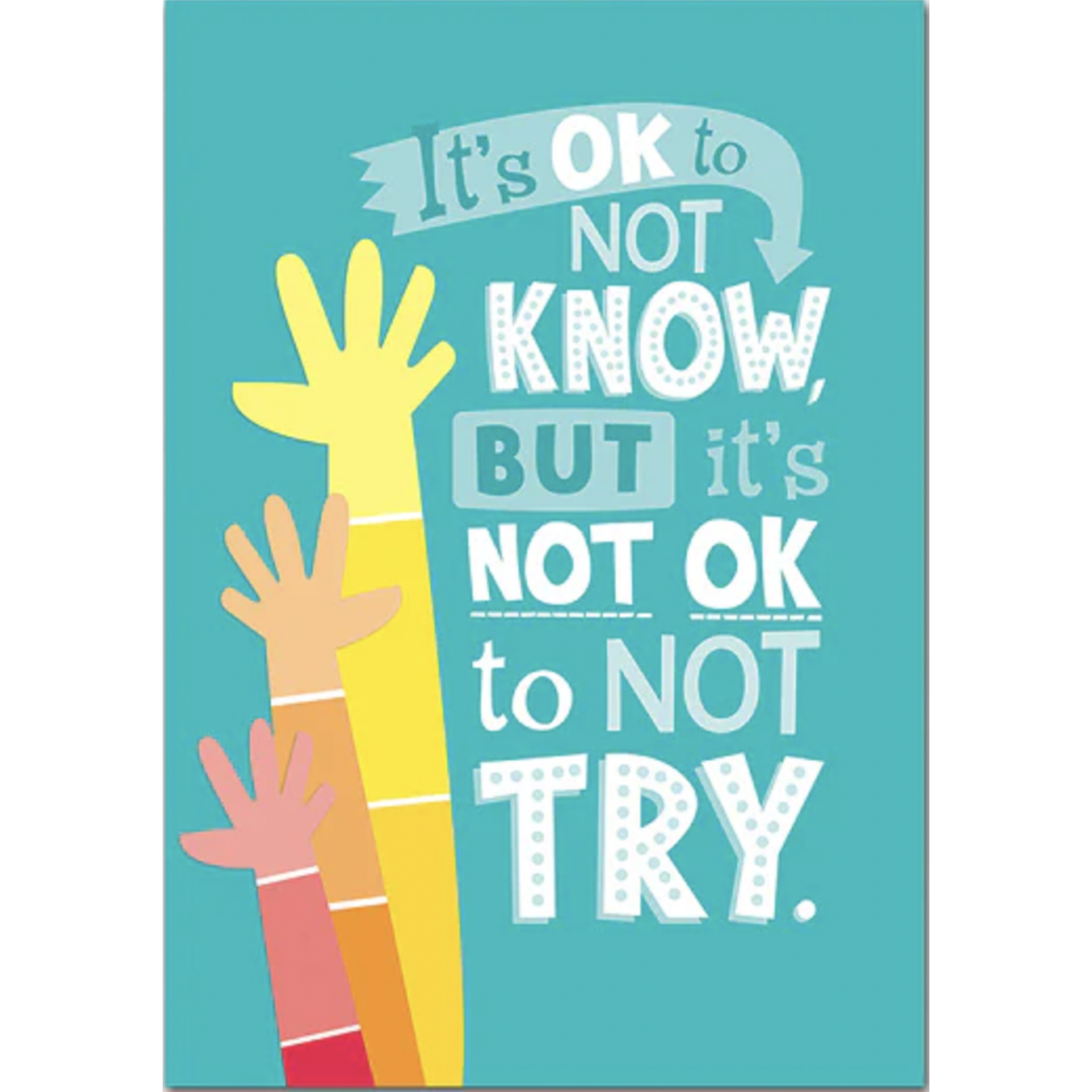 CREATIVE TEACHING PRESS It's OK to Not Know... Poster