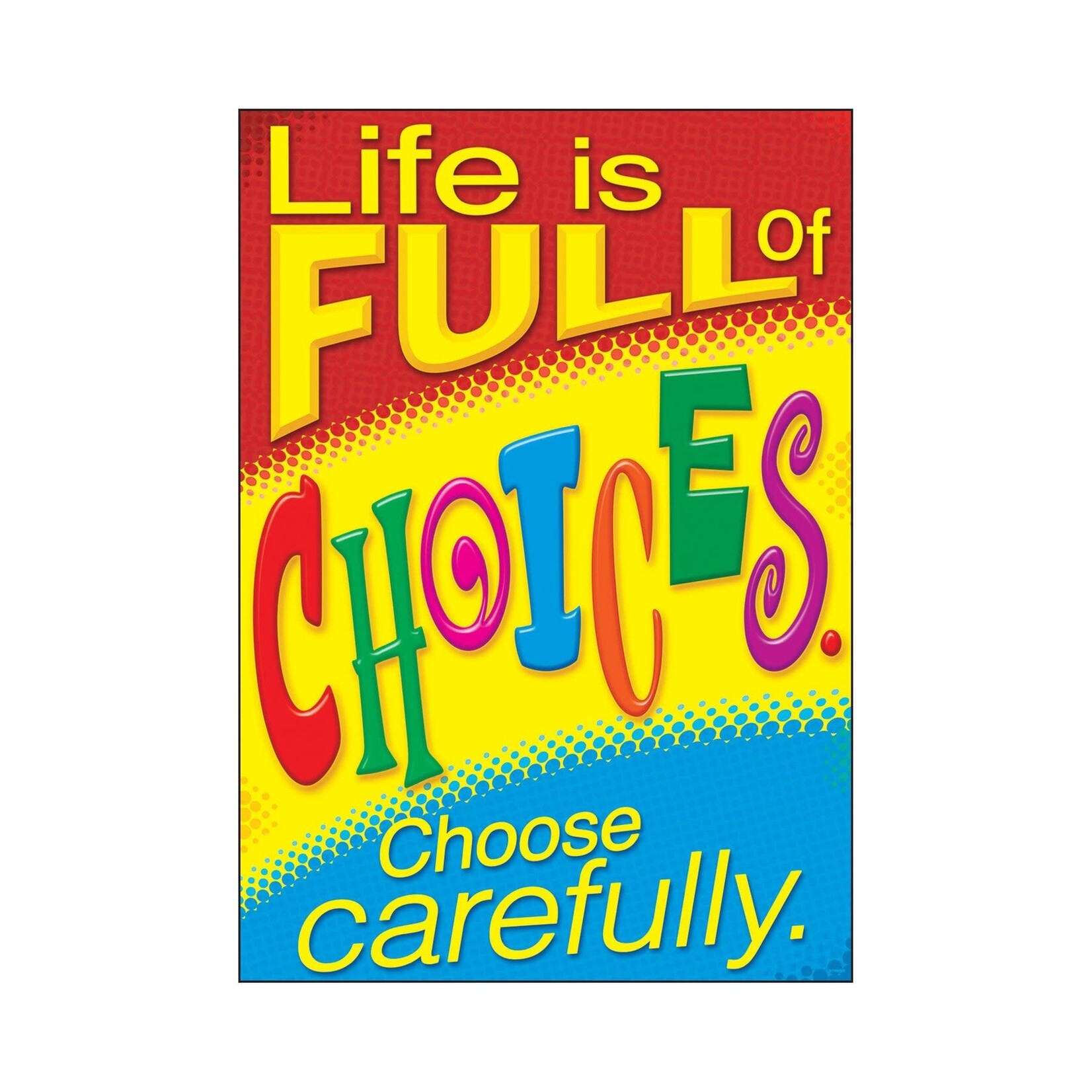 TREND ENTERPRISES INC Life…Choose carefully. ARGUS® Poster
