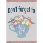 TEACHER CREATED RESOURCES Don’t Forget to Fill Your Own Cup Positive Poster