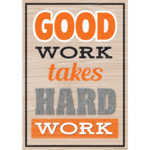 TEACHER CREATED RESOURCES Good Work Takes Hard Work Positive Poster
