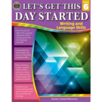 TEACHER CREATED RESOURCES Let's Get This Day Started: Writing And Language Skills Grade 6