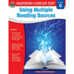 TEACHER CREATED RESOURCES Mastering Complex Text Using Multiple Reading Sources Grade 6