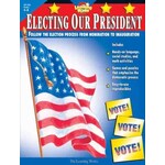 CREATIVE TEACHING PRESS Electing Our President, Gr. 4-8