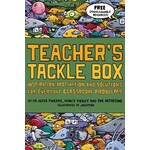 Teacher's Tackle Box: Inspiration, Motivation and Solutions for Everyday Classroom Problems