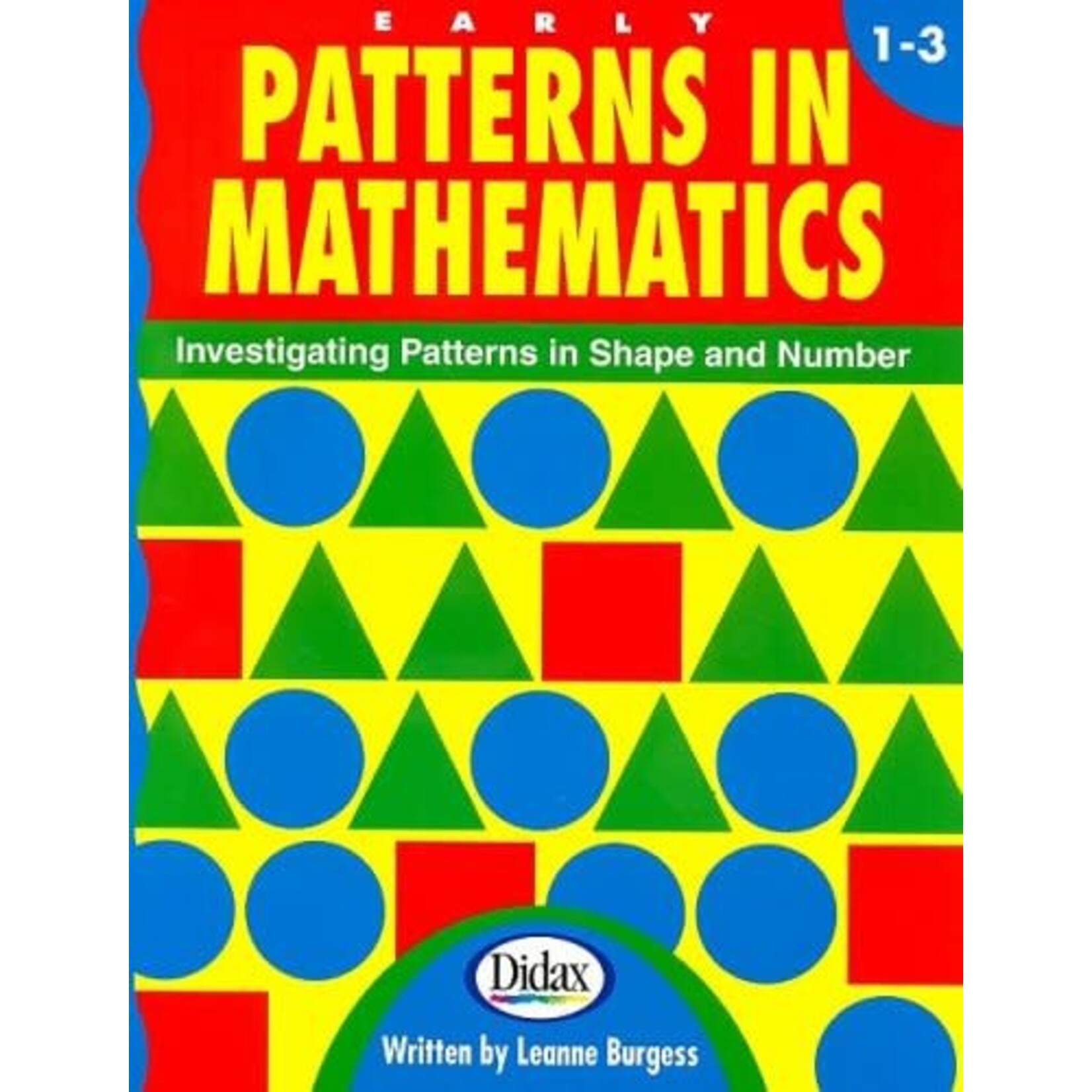 Early Patterns in Mathematics: Investigating Patterns in Shape & Number, Grades 1-3