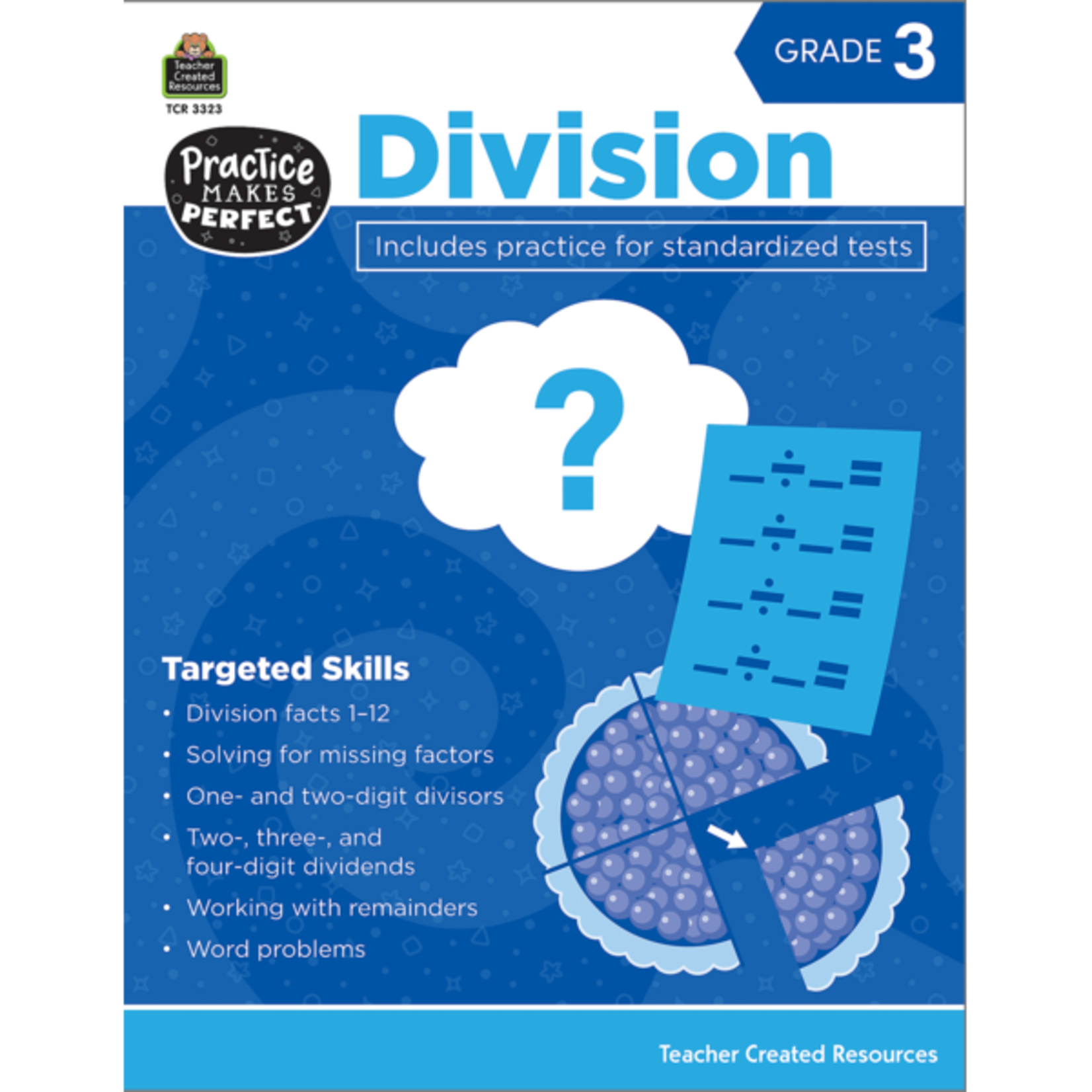 TEACHER CREATED RESOURCES Practice Makes Perfect: Division Grade 3