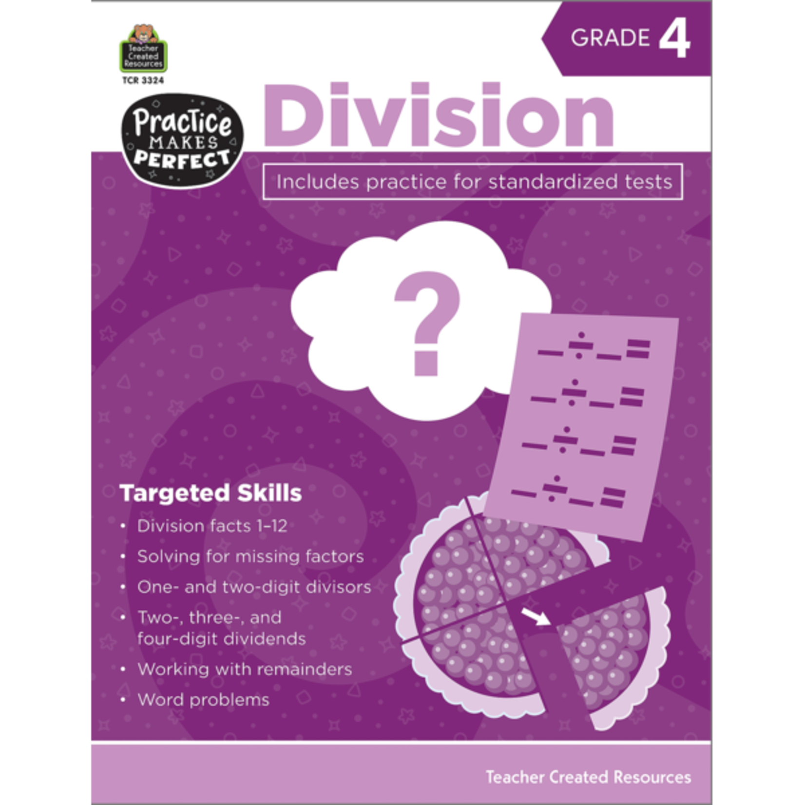 TEACHER CREATED RESOURCES Practice Makes Perfect: Division Grade 4
