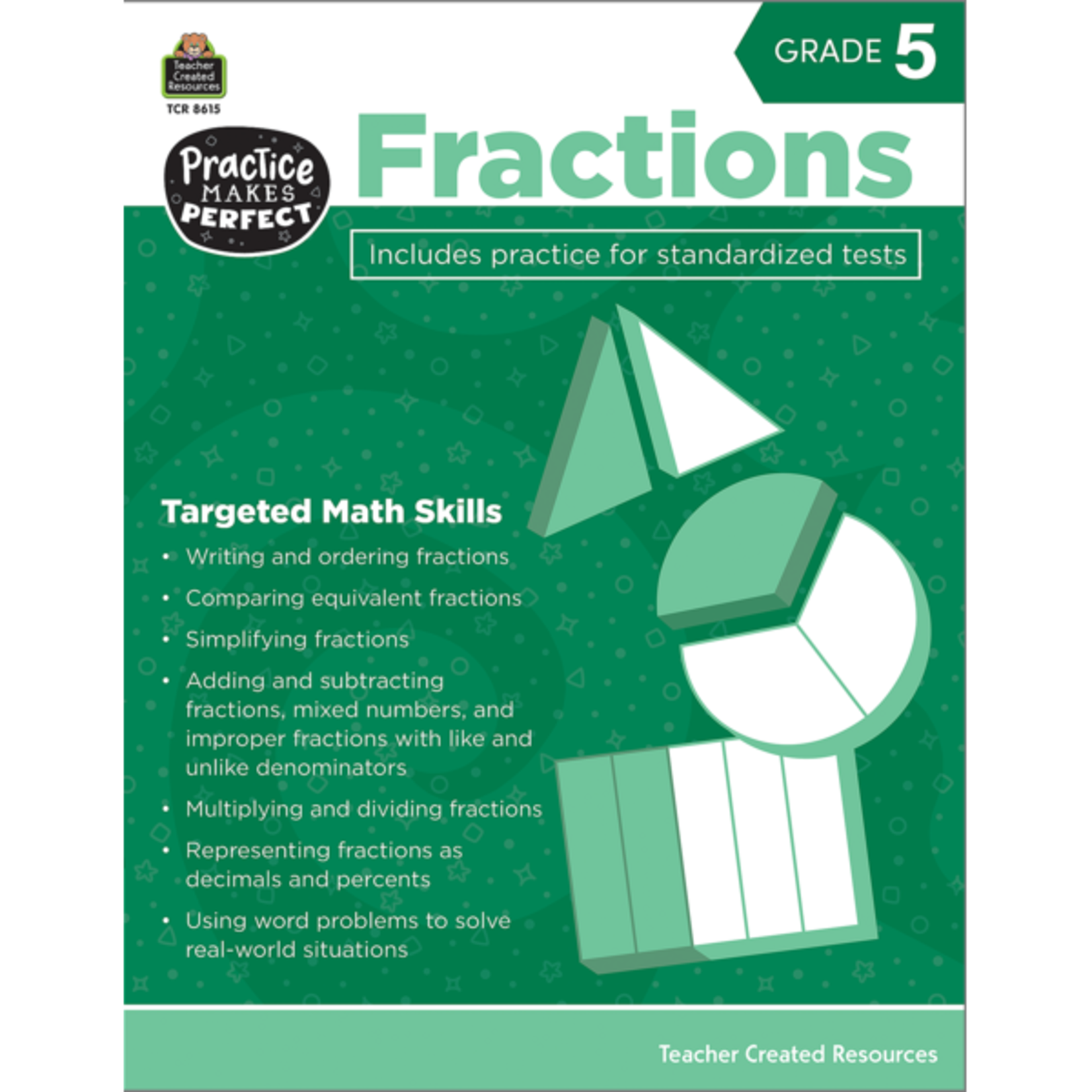 TEACHER CREATED RESOURCES Practice Makes Perfect: Fractions Grade 5