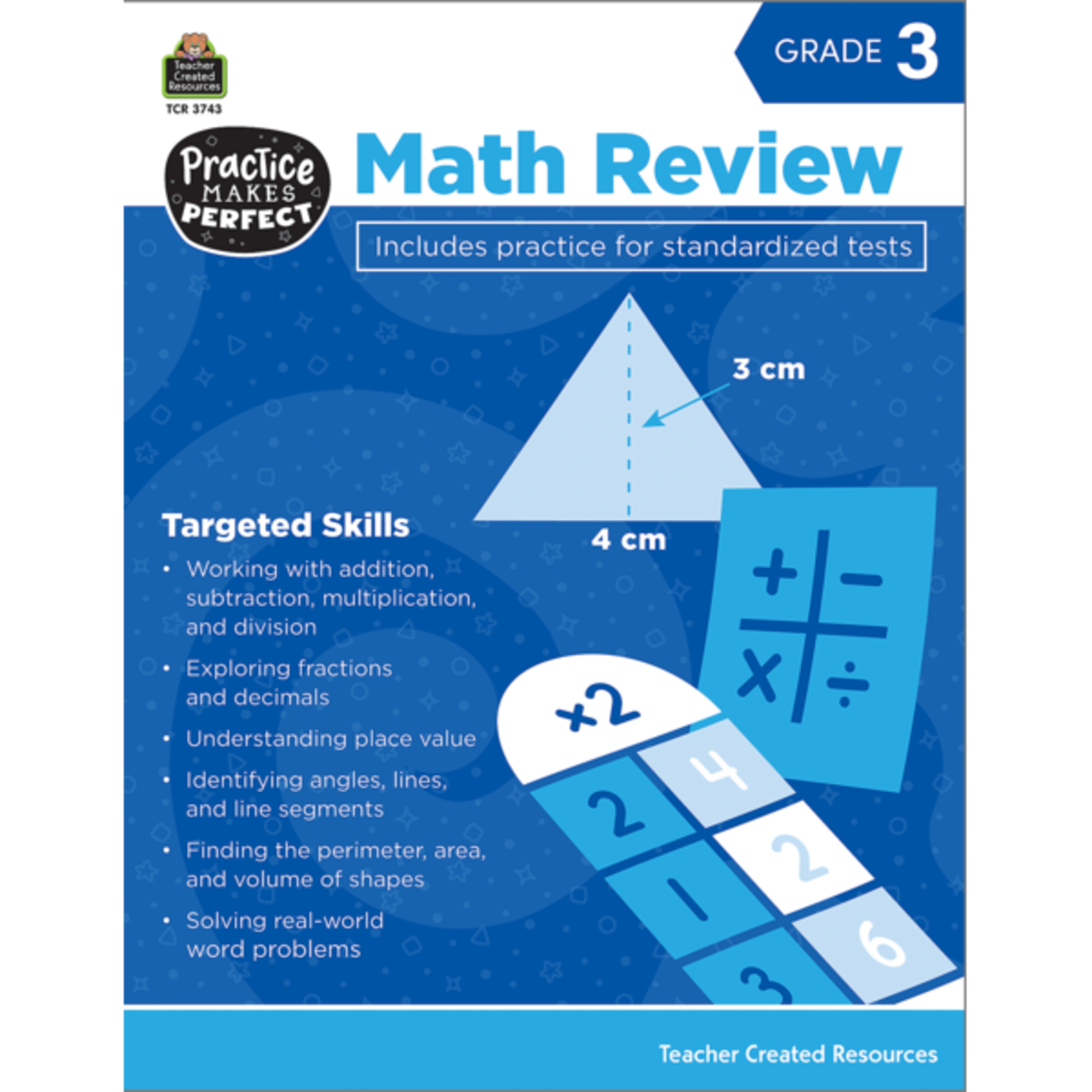 TEACHER CREATED RESOURCES Practice Makes Perfect: Math Review Grade 3