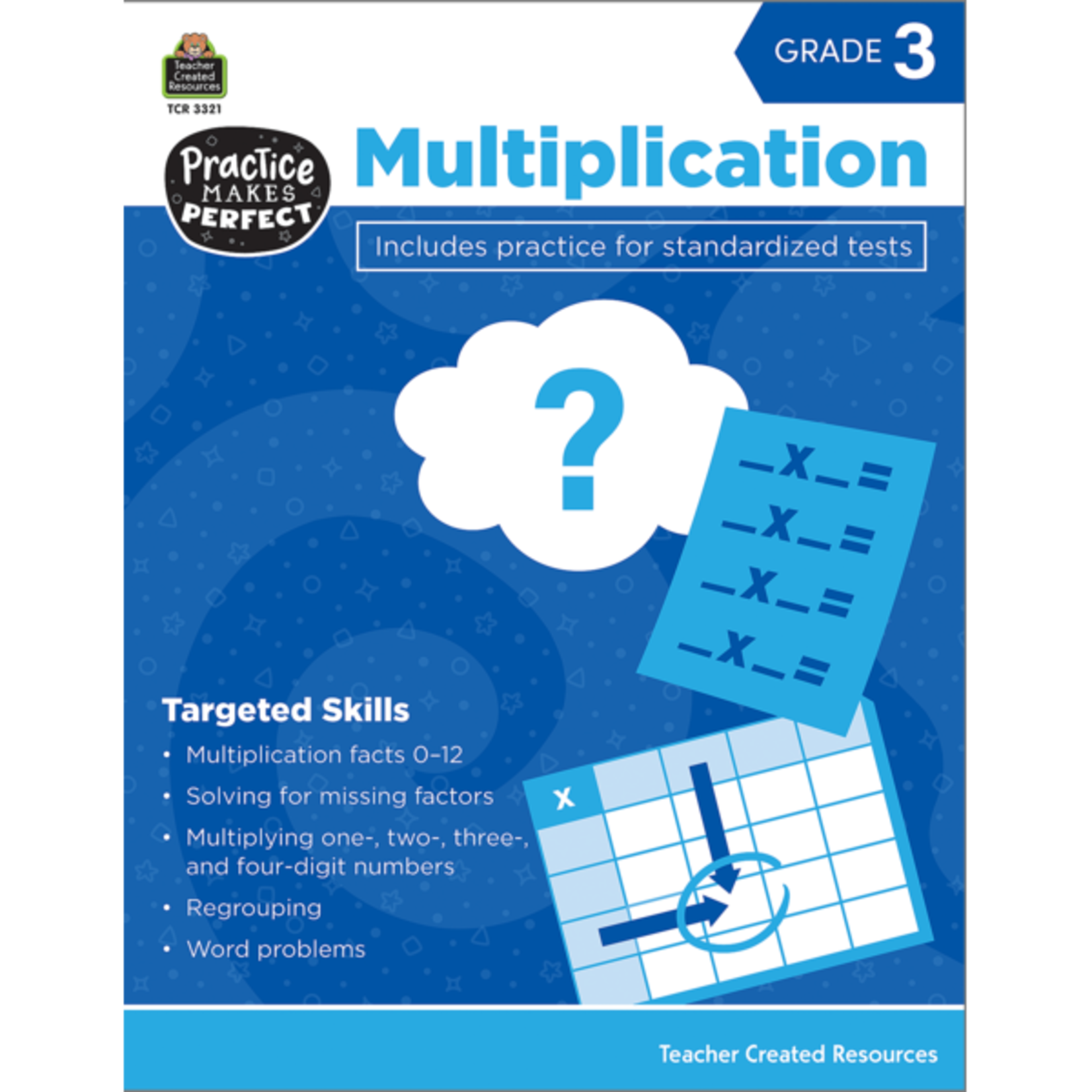 TEACHER CREATED RESOURCES Practice Makes Perfect: Multiplication Grade 3