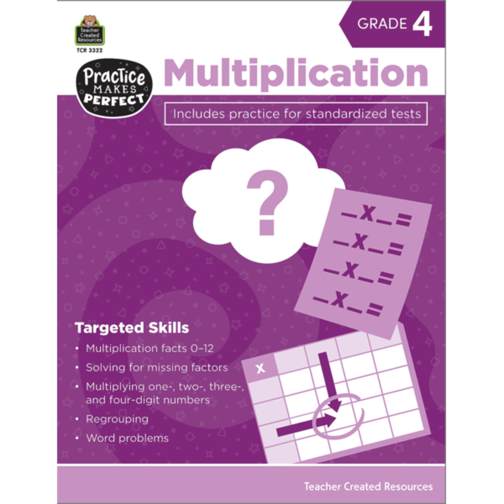 TEACHER CREATED RESOURCES Practice Makes Perfect: Multiplication Grade 4