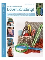 Leisure Arts I Can't Believe I'm Loom Knitting Book