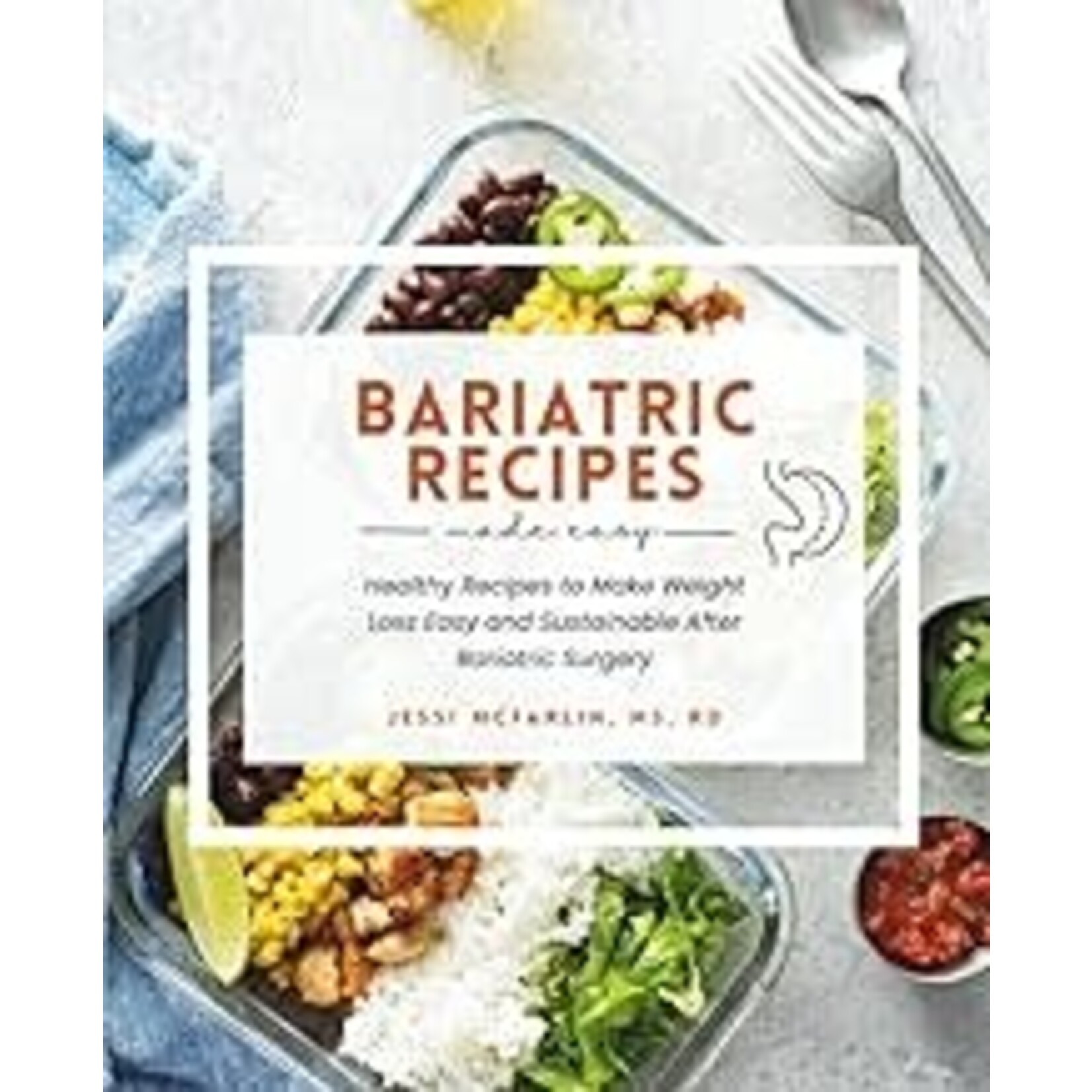 Bariatric Recipes Made Easy Cookbook