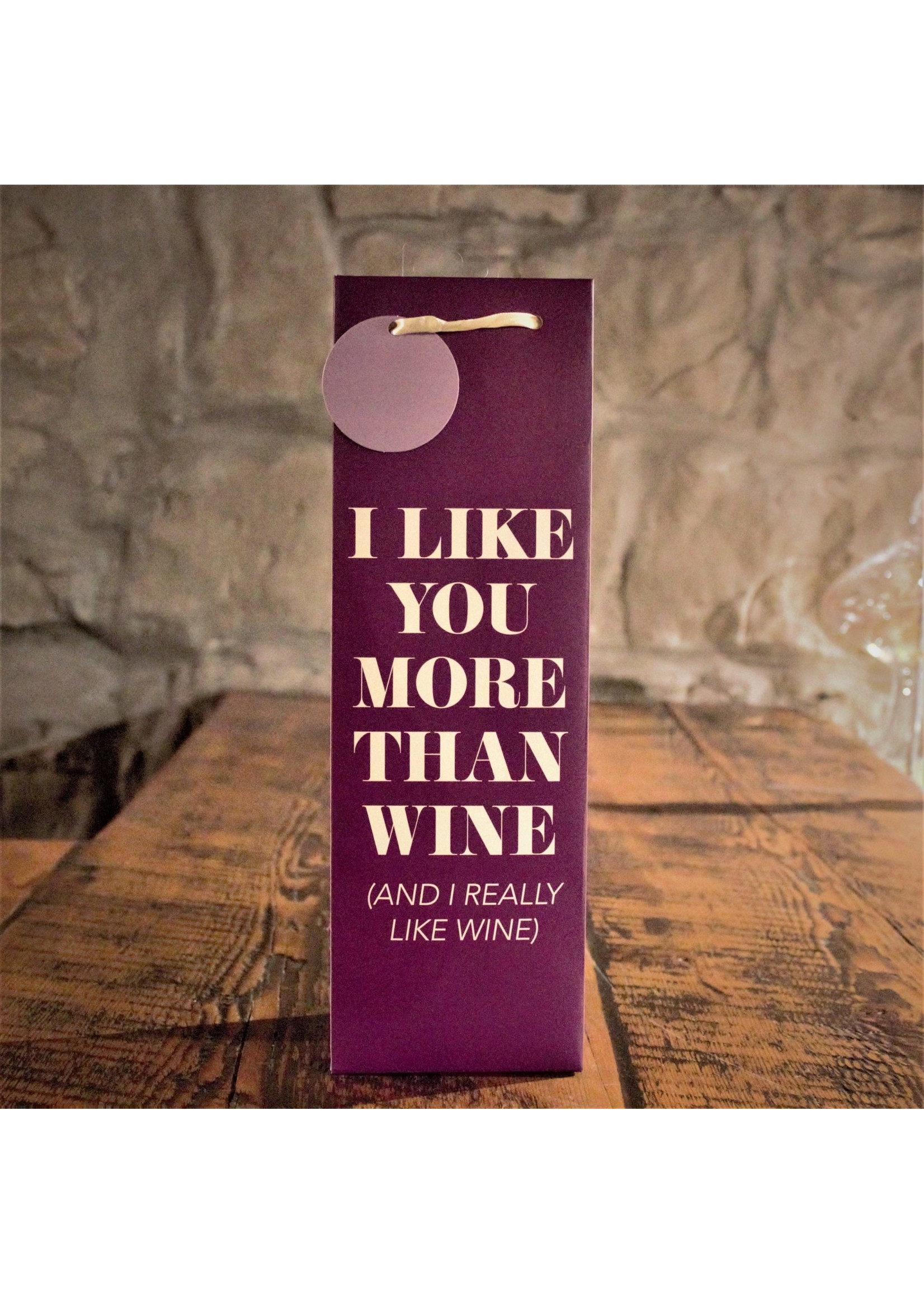 I LIKE YOU MORE THAN WINE BAG