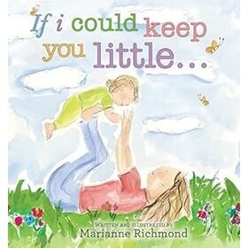 If I Could Keep You Little
