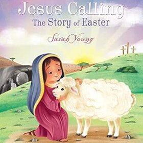 Jesus Calling Story of Easter