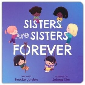 Sisters Are Sisters Forever
