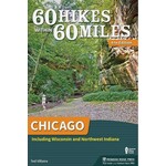 60 Hikes Within 60 Miles:  Chicago:  Including Wisconsin and Northwest Indiana