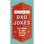 The Brick of Dad Jokes: 400 Jokes so Bad, They're Great