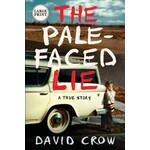 The Pale Faced Lie:  A True Story