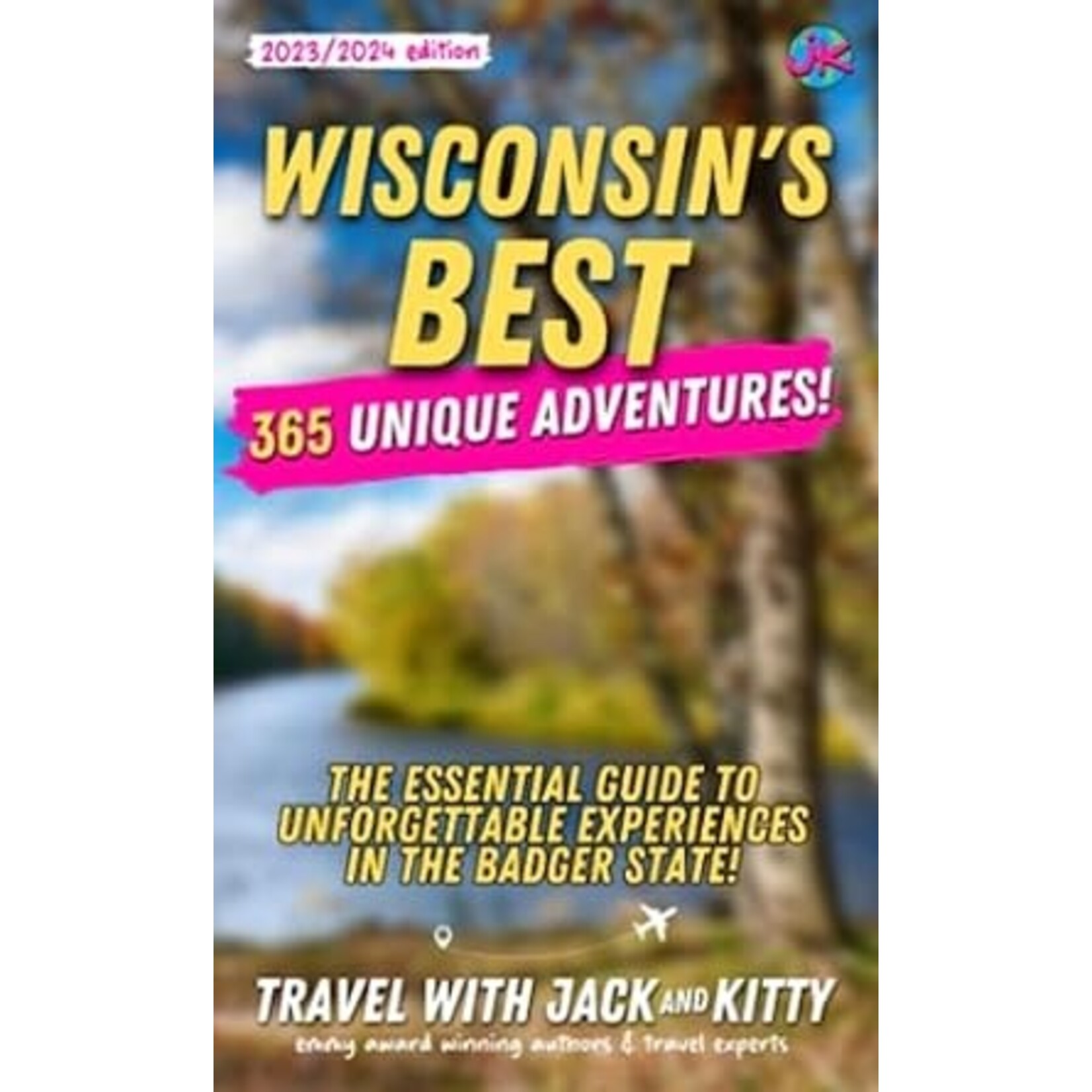 Wisconsin's Best-365 Unique Adventures