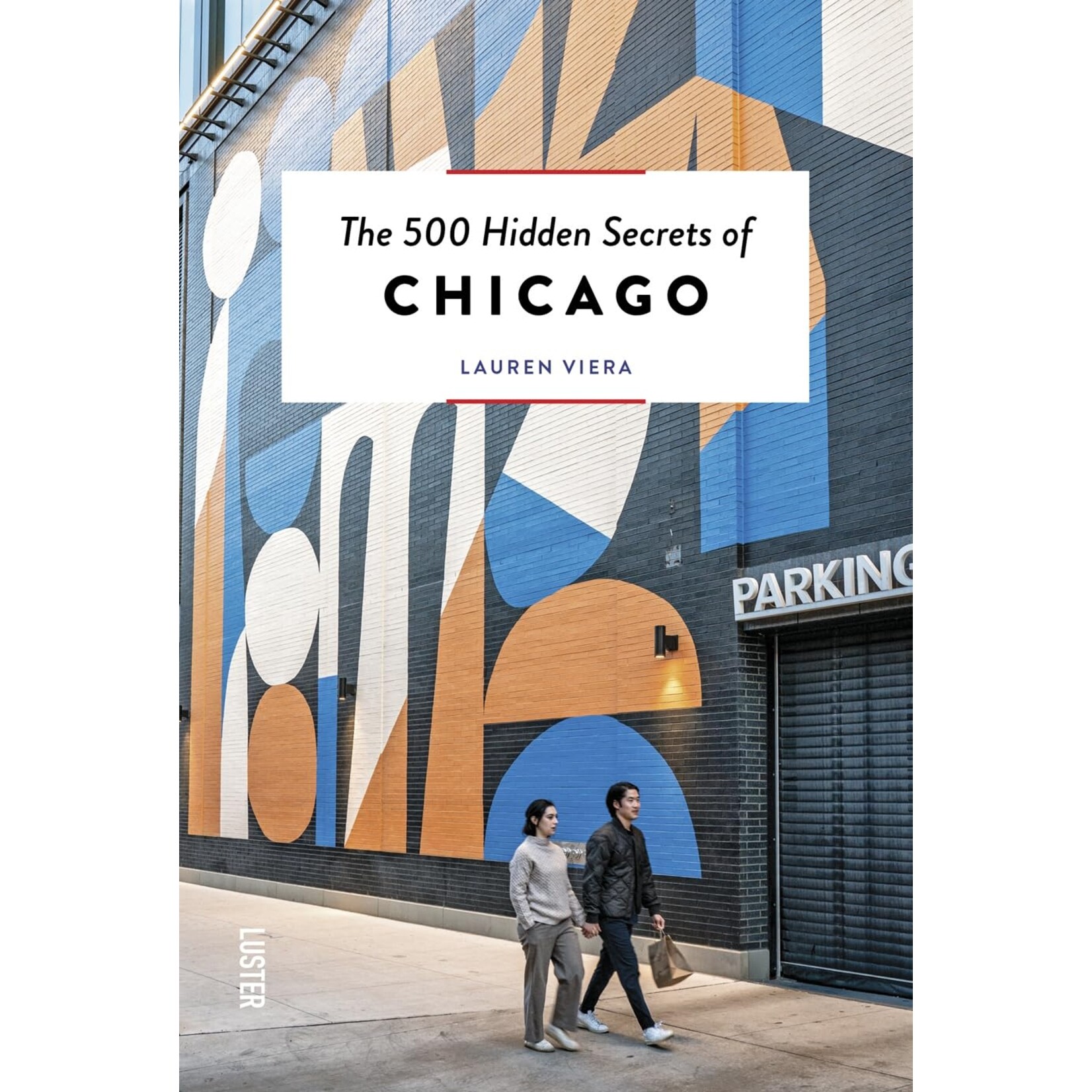500 Hidden Secrets About Chicago