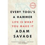 Every Tool's  A Hammer: Life is What You Make It