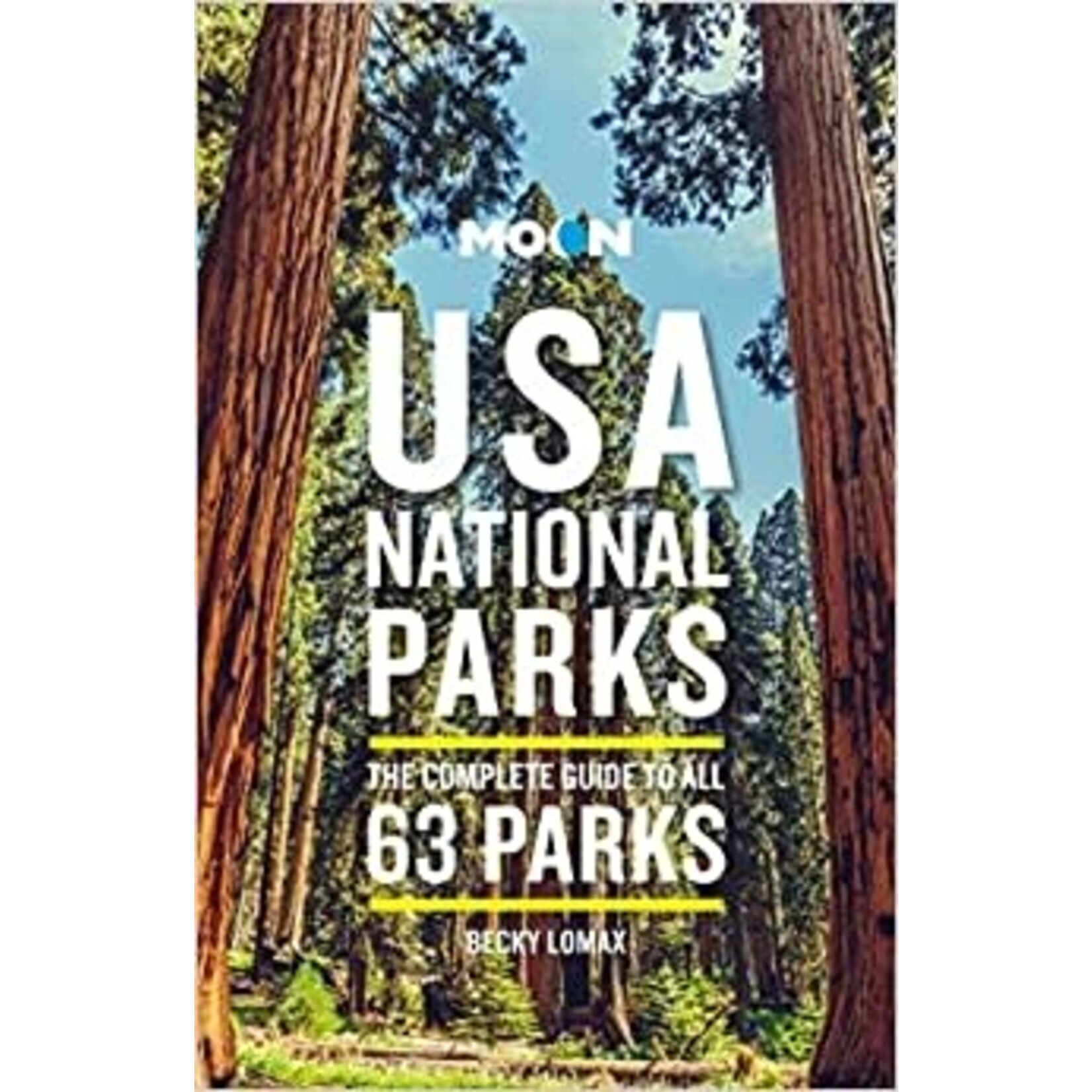 Moon USA National Parks: the Complete Guide to all 63 Parks