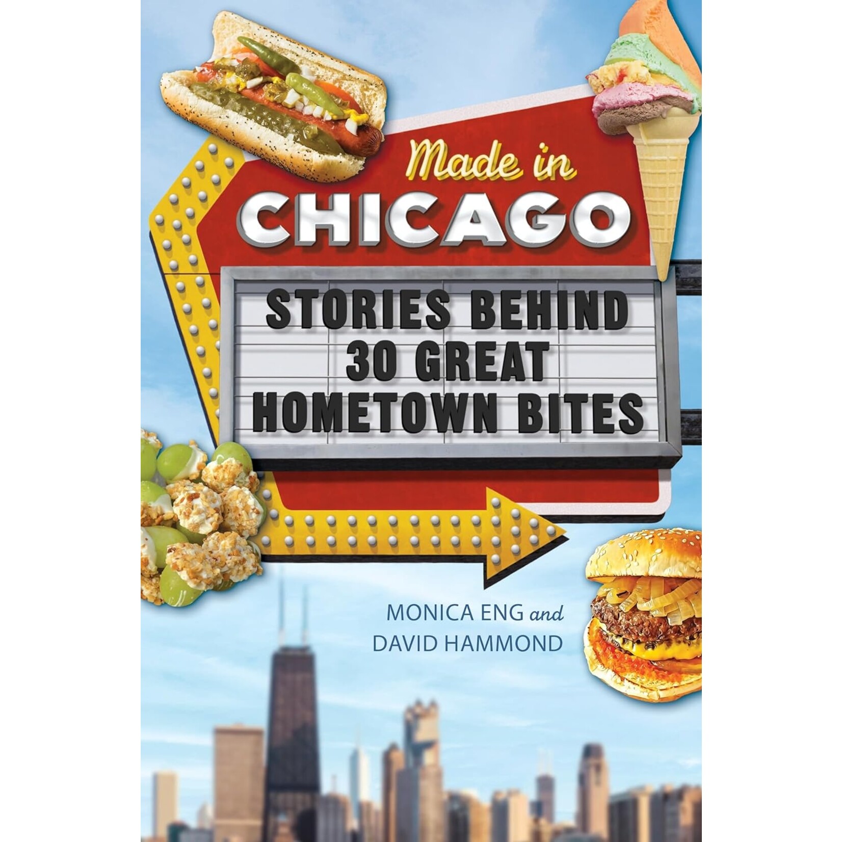 Made in Chicago: Stories Behind 30 Great Hometown Bites