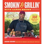 Smokin' and Grillin' with Aaron Brown