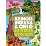 Illinois, Indiana & Ohio: 50 Hikes with Kids