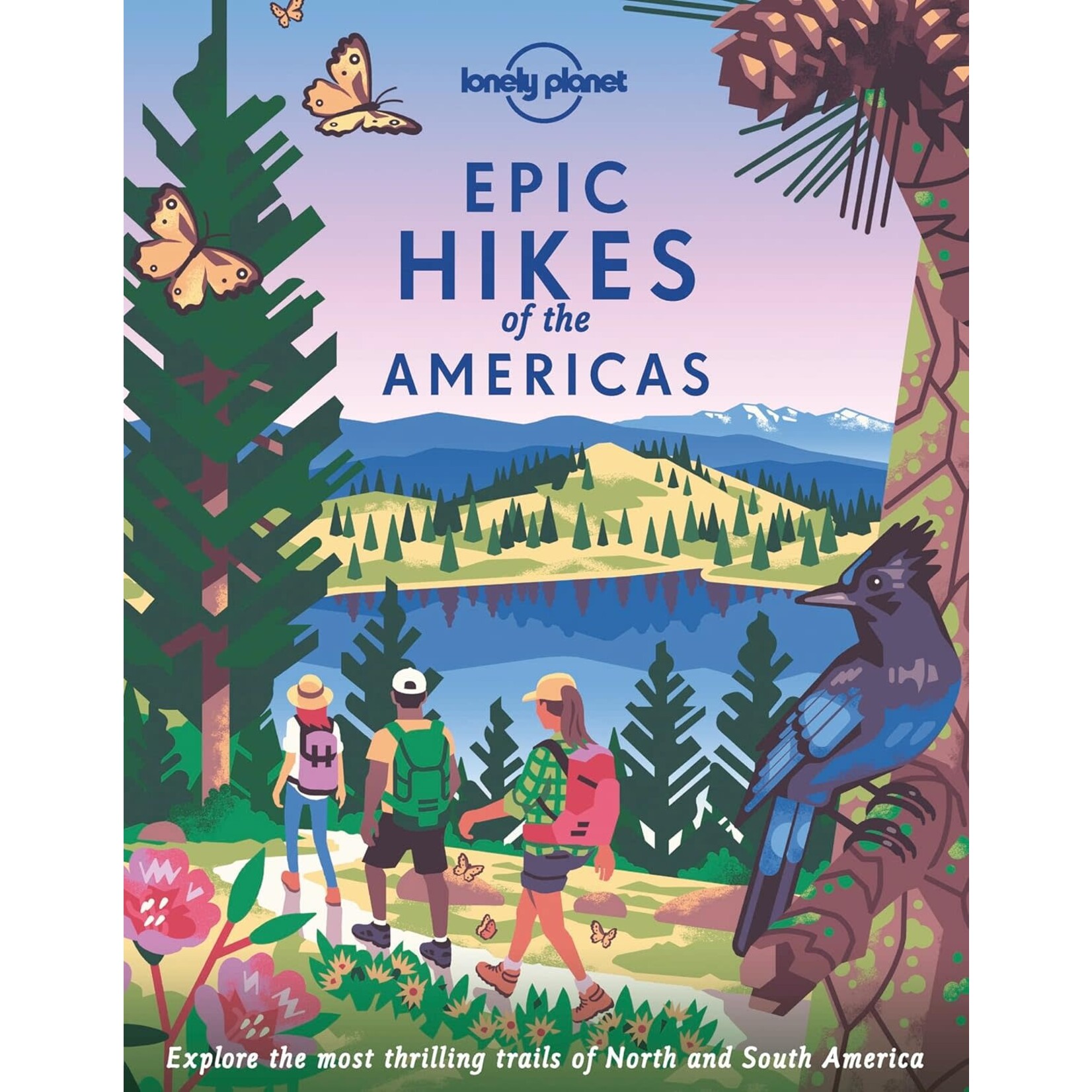 Lonely Planet's Epic Hikes of the Americas