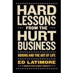 Hard Lessons from the Hurt Business: Boxing and the Art of Life