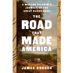 The Road That Made America: A Modern Pilgrim's Journey on the Great Wagon Road