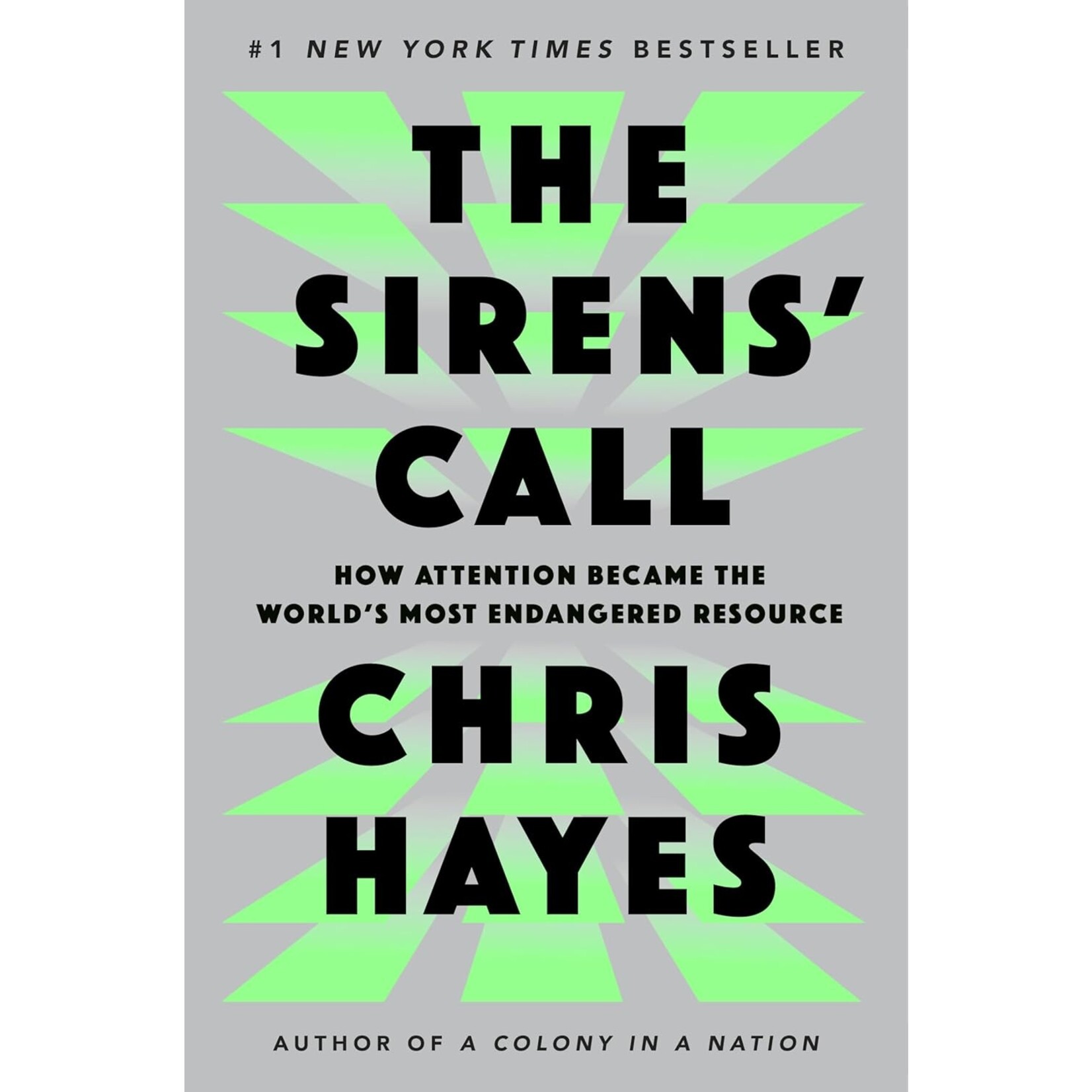 Ingram The Sirens' Call:  How Attention Became the World's Most Endangered Resource