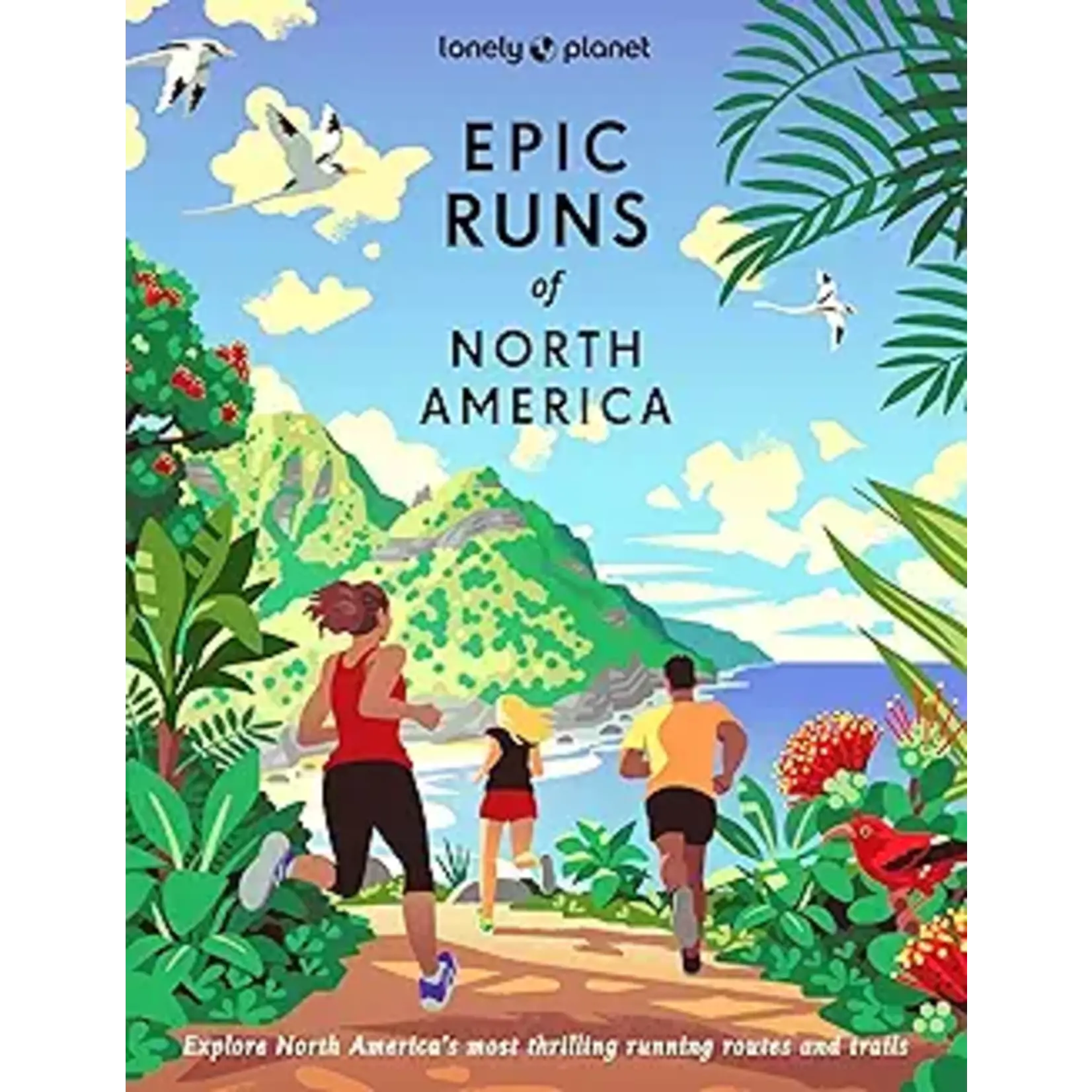 Lonely Planet Epic Runs of North America