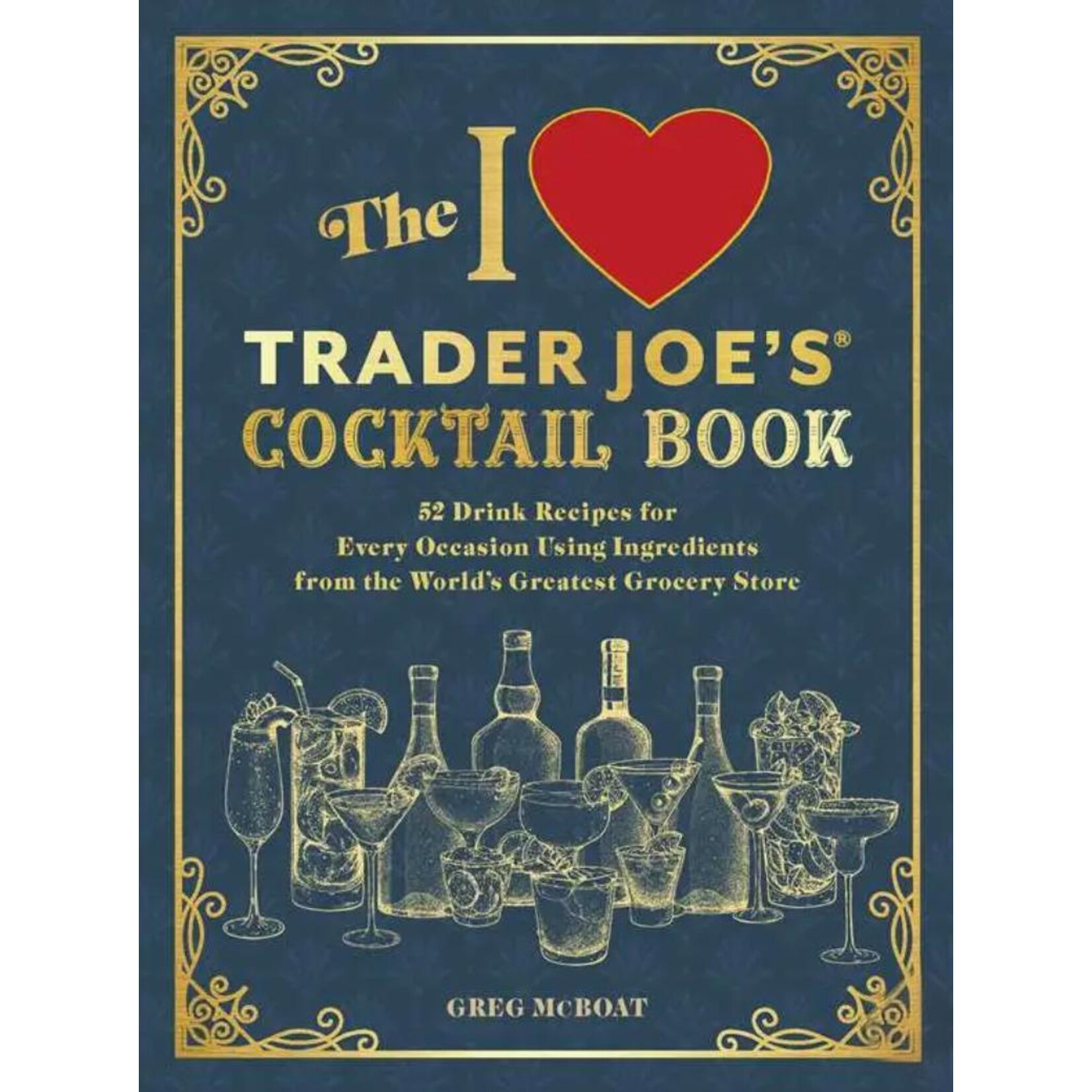 I Love Trader Joe's® Cocktail Book