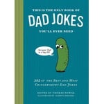 This is the Only Book of Dad Jokes You'll Ever Need