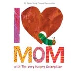 I Love Mom with the Very Hungry Catepillar