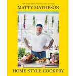 Matty Matheson's Home Style Cookery