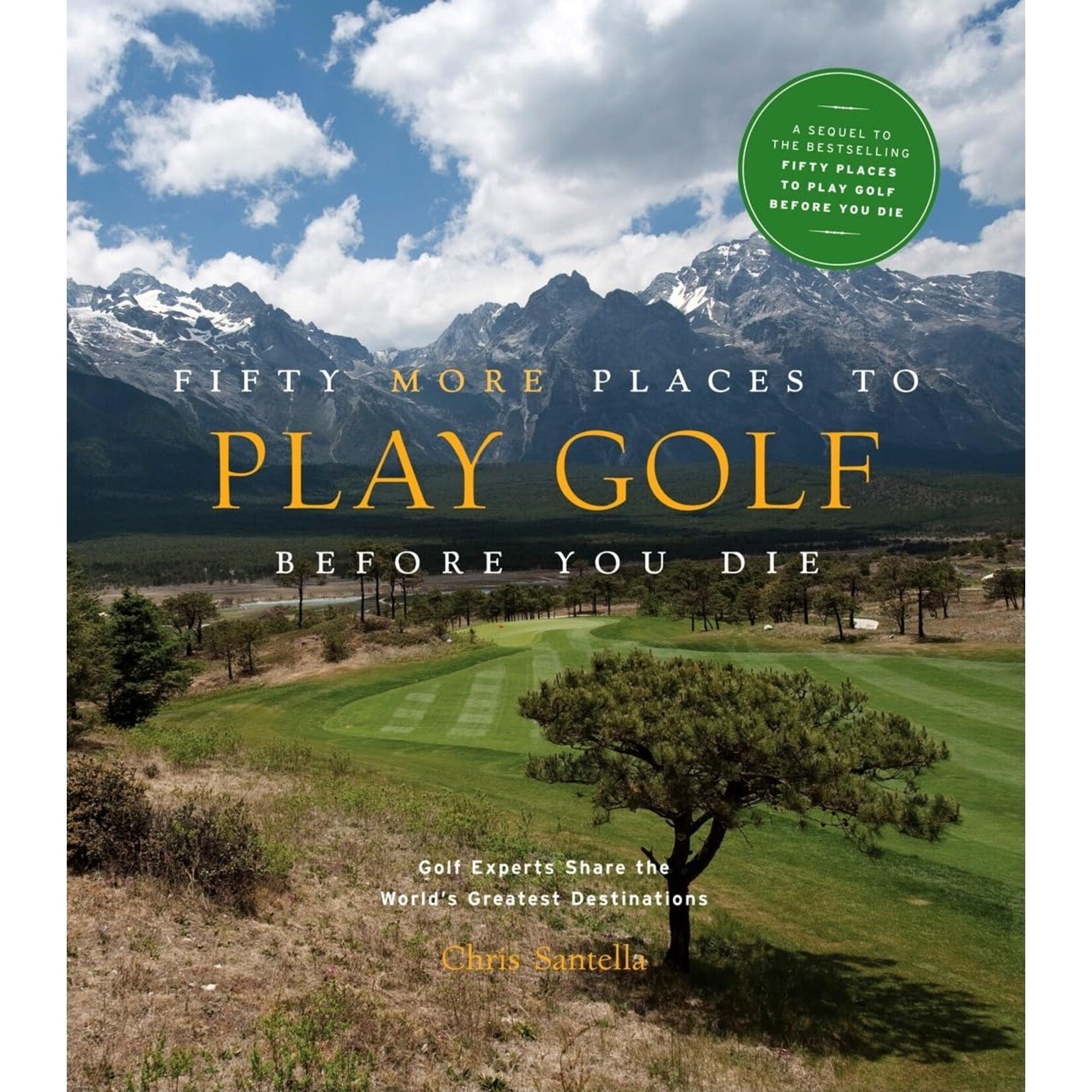 Fifty More Places to Golf  Before You Die