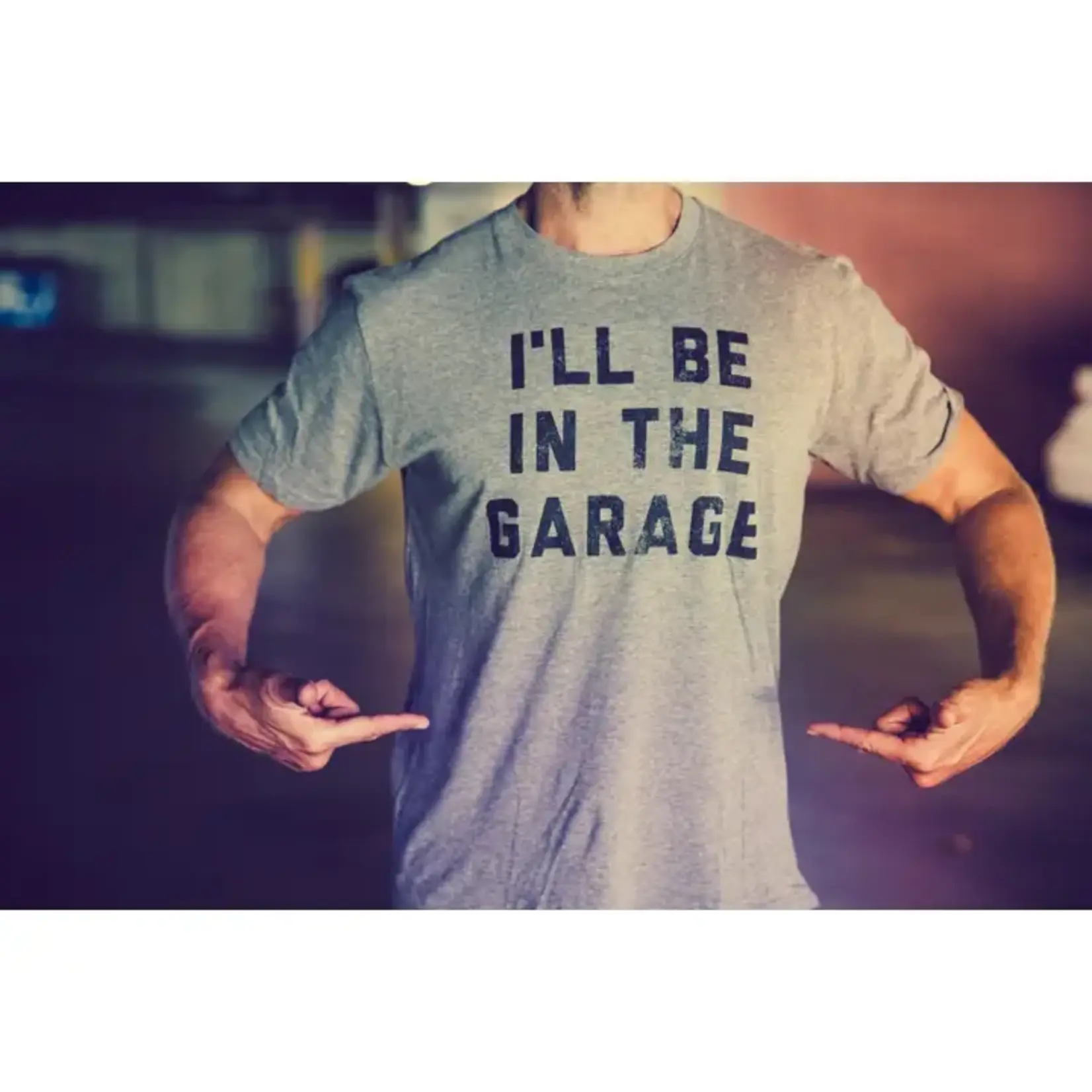 Crazy Dog T-Shirts I'll Be in the Garage T-Shirt