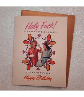 Offensive & Delightful KD19 Holy Fuck! You look so good for an old whore birthday card