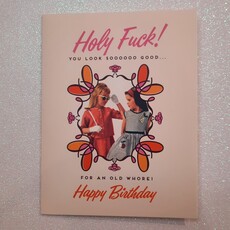 Offensive & Delightful KD19 Holy Fuck! You look so good for an old whore birthday card