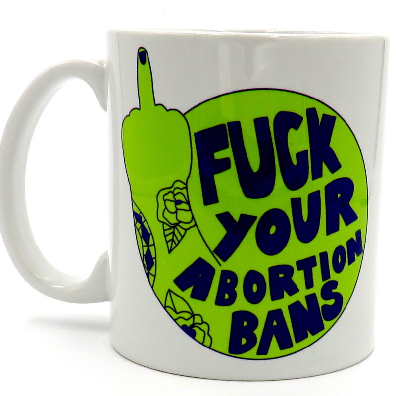 Citizen Ruth Fuck Your Abortion Bans Mug
