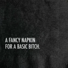 Pretty Alright Goods Basic Bitch Napkins