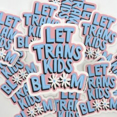 Citizen Ruth Let Trans Kids Bloom Sticker