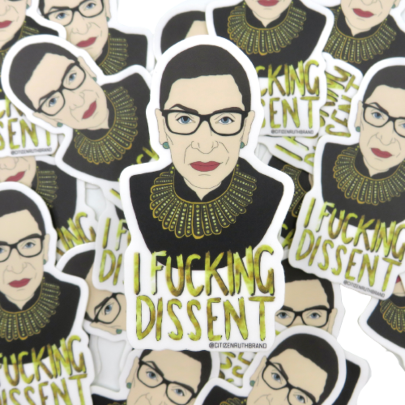 Citizen Ruth Rbg I Fucking Dissent Sticker