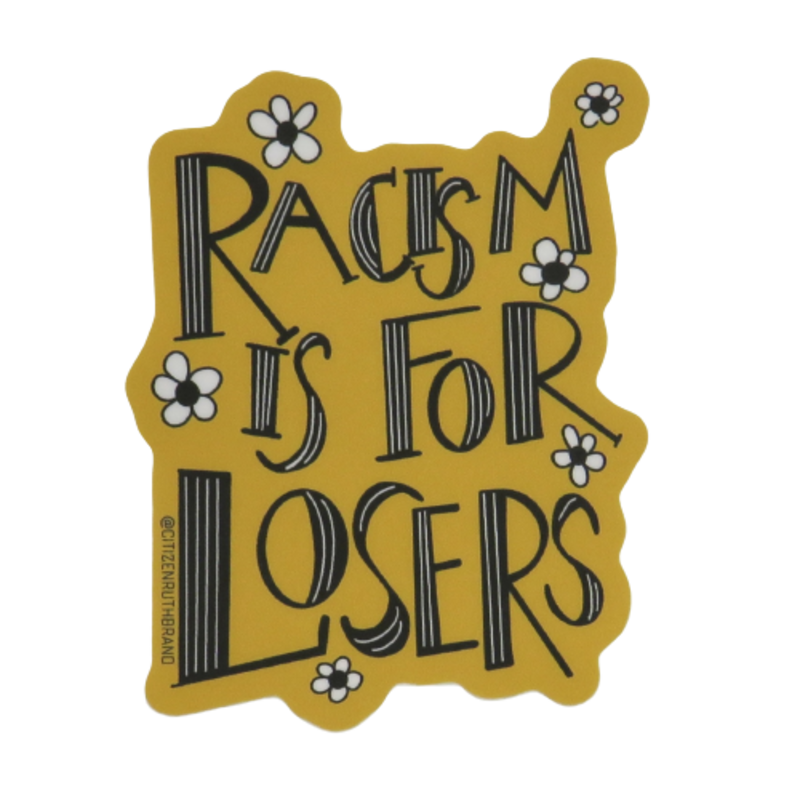 Citizen Ruth Racism Is for Losers Sticker