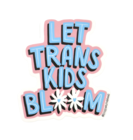 Citizen Ruth Let Trans Kids Bloom Sticker